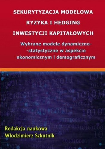 Sekurytyzacja modelowa ryzyka i hedging inwestycji kapitałowych