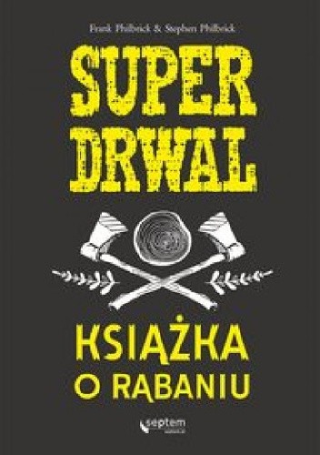 Superdrwal. Książka o rąbaniu