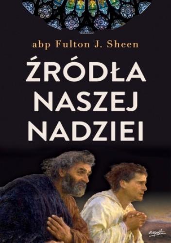 Źródła naszej nadziei nieprzemijające słowa pociechy i ufności