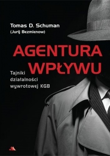 Agentura wpływu. Tajniki wywrotowej działalności KGB