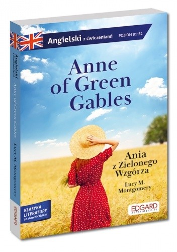 Anne of Green Gables/Ania z Zielonego Wzgórza. Adaptacja klasyki z ćwiczeniami do nauki angielskiego