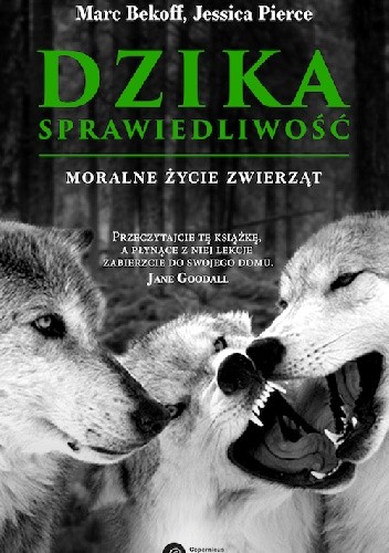Dzika sprawiedliwość. Moralne życie zwierząt