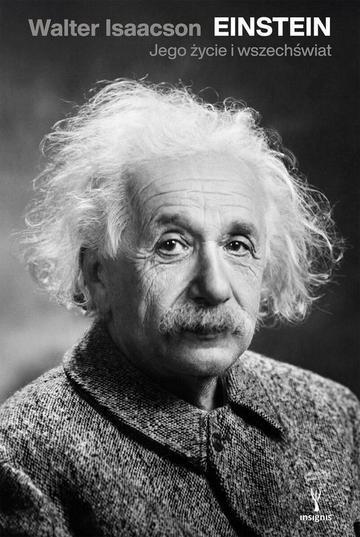 Einstein. Jego życie, jego wszechświat