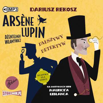 CD MP3 Fałszywy detektyw. Arsène Lupin dżentelmen włamywacz. Tom 2