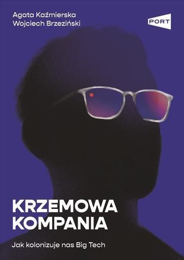 Okładka: Krzemowa kompania. Jak kolonizuje nas Big Tech