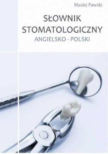 Słownik stomatologiczny angielsko-polski