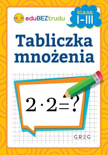 Tabliczka mnożenia. Klasy 1-3