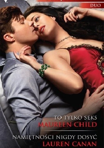 To tylko seks, Namiętności nigdy dosyć