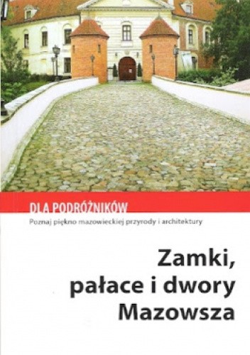 Zamki, pałace i dwory Mazowsza