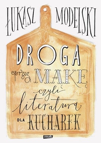 Droga przez mąkę, czyli literatura dla kucharek