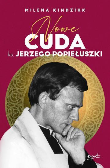 Nowe cuda ks. Jerzego Popiełuszki