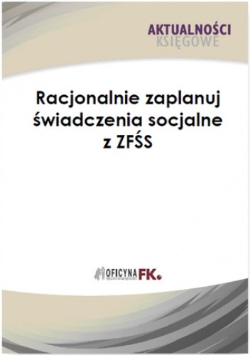 Racjonalnie zaplanuj świadczenia socjalne z ZFŚS