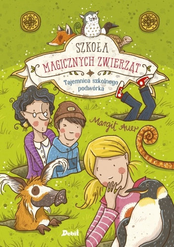 Szkoła magicznych zwierząt. Tajemnica szkolnego podwórka