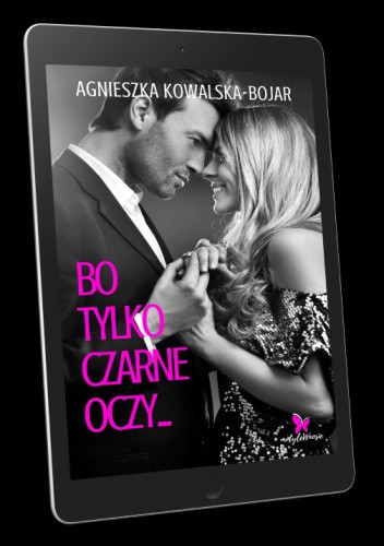 Bo tylko czarne oczy...