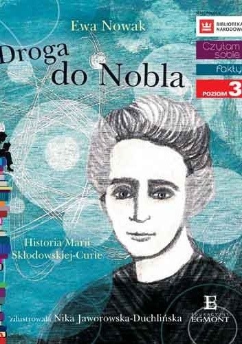 Droga do Nobla. Historia Marii Skłodowskiej-Curie
