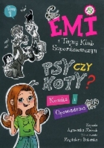 Emi i Tajny Klub Superdziewczyn. Psy czy koty?