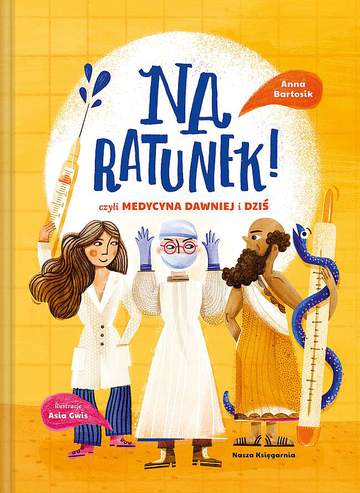 Na ratunek! czyli medycyna dawniej i dziś