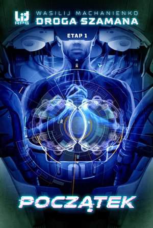 Początek. Droga Szamana. Etap 1