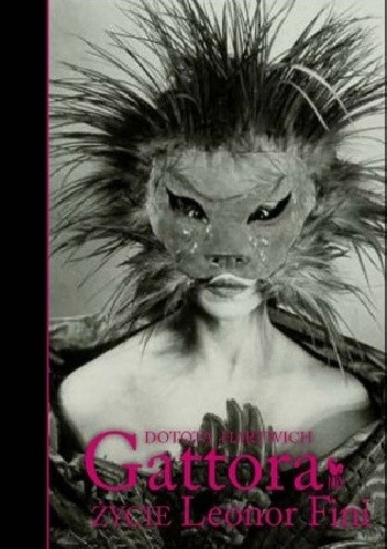 Gattora. Życie Leonor Fini