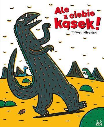 Ale z ciebie kąsek! Tyranozaur. Tom 1