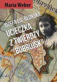 Józefa lis-błońska ucieczka z twierdzy bobrujsk