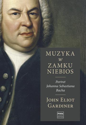 Okładka: Muzyka w zamku niebios Portret Jana Sebastiana Bacha