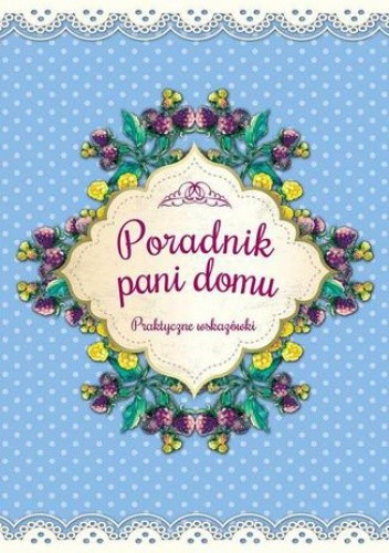 Poradnik pani domu. Praktyczne wskazówki