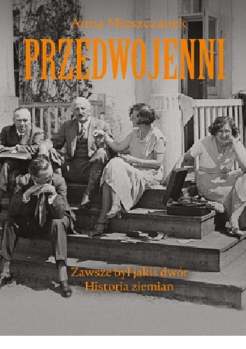 Przedwojenni. Zawsze był jakiś dwór