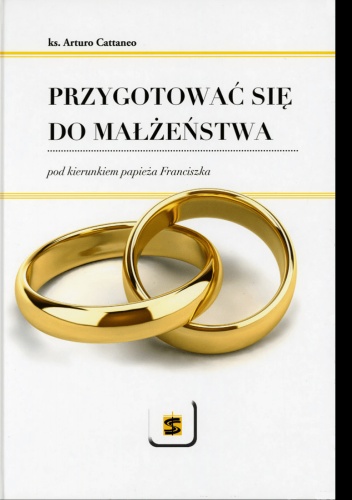 Przygotować się do małżeństwa pod kierunkiem papieża Franciszka