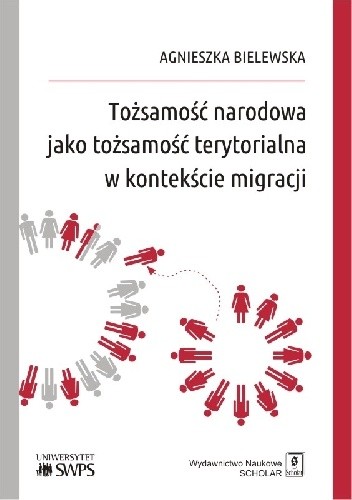 Tożsamość narodowa jako tożsamość terytorialna w kontekście migracji