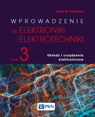 Wprowadzenie do elektroniki i elektrotechniki. Układy i urządzenia elektryczne
