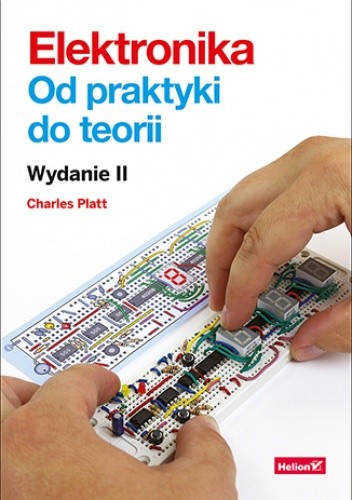 Elektronika. Od praktyki do teorii. Wydanie II