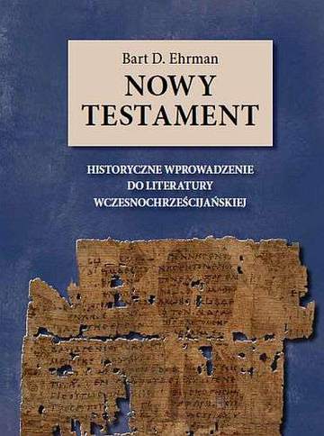 Nowy testament historyczne wprowadzenie do literatury wczesnochrześcijańskiej