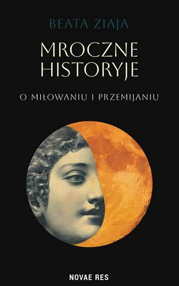 Mroczne historyje o miłowaniu i przemijaniu