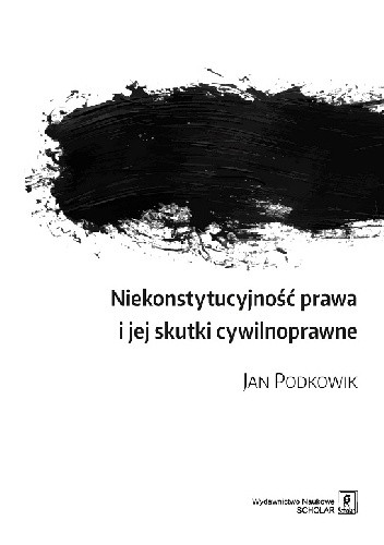 Niekonstytucyjność prawa i jej skutki cywilnoprawne