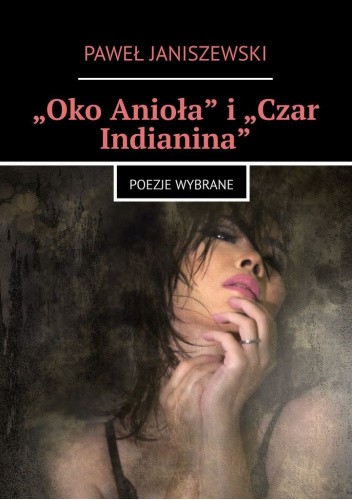 "Oko Anioła" i "Czar Indianina"