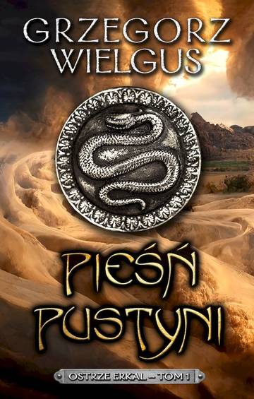 Pieśń Pustyni. Ostrze Erkal. Tom 1 wyd. 2025