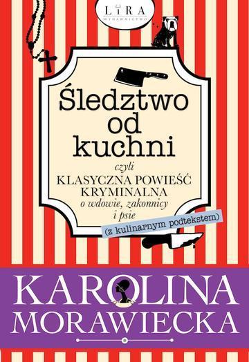 Śledztwo od kuchni czyli klasyczna powieść kryminalna o wdowie, zakonnicy i psie (z kulinarnym podtekstem)