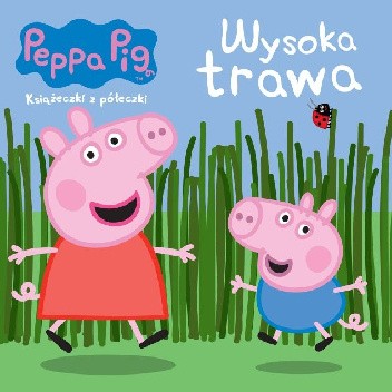 Świnka Peppa. Wysoka trawa