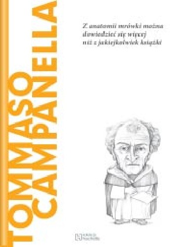 Tommaso Campanella. Z anatomii mrówek można dowiedzieć się więcej niż z jakiejkolwiek książki
