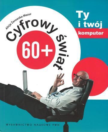 Cyfrowy świat 60+ Tom 1