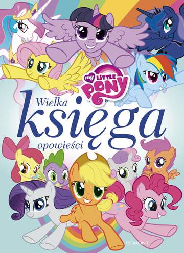 My Little Pony wielka księga opowieści