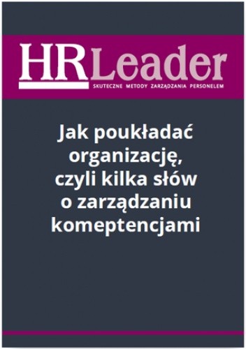 Jak poukładać organizację, czyli kilka słów o zarządzaniu kompetencjami