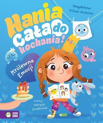 Królewna Emocji. Hania cała do kochania!