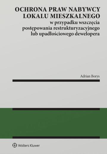Ochrona praw nabywcy lokalu mieszkalnego w przypadku wszczęcia postępowania restrukturyzacyjnego lub upadłościowego dewelopera