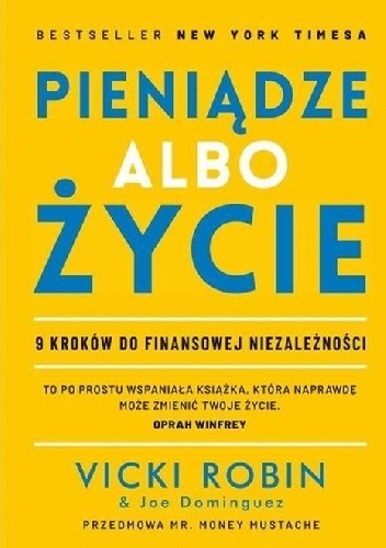Pieniądze albo życie. 9 kroków do finansowej niezależności