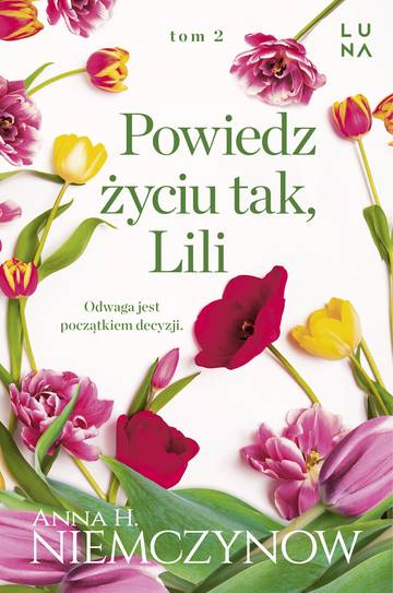 Powiedz życiu tak, Lili. Lilianna Berg. Tom 2