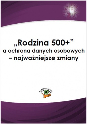 Rodzina 500+ a ochrona danych osobowych - najważniejsze zmiany
