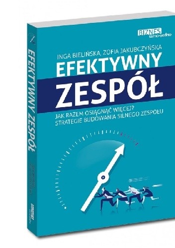 Efektywny zespół. Jak razem osiągnąć więcej?Strategie budowania silnego zespołu.