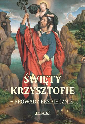 Święty krzysztofie prowadź bezpiecznie modlitewnik